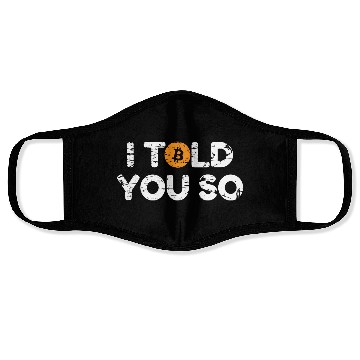 Discover I Told You So Bitcoin Crypto BTC Face Masks