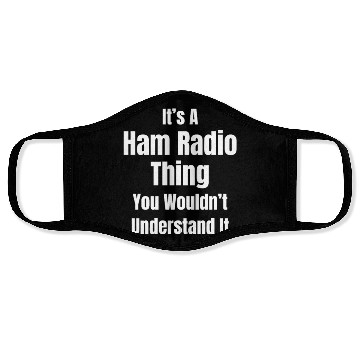 Discover It's A Ham Radio Thing You Wouldn't Understand It Face Masks