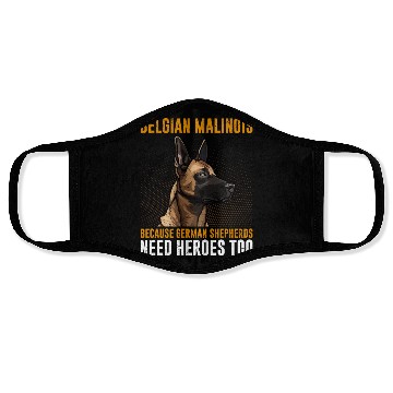 Discover BELGIAN MALINOIS GERMAN SHEPHERDS NEED HEROS TOO Face Masks