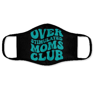 Discover over stimulated moms club Face Masks