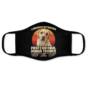 Discover LABRADOR RETRIEVER PROFESSIONAL HUMAN TRAINER Face Masks