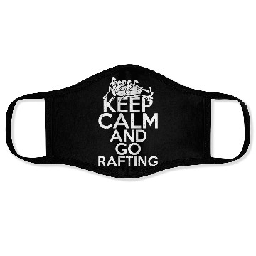 Discover Keep Calm And Go Rafting White Water Paddling Face Masks