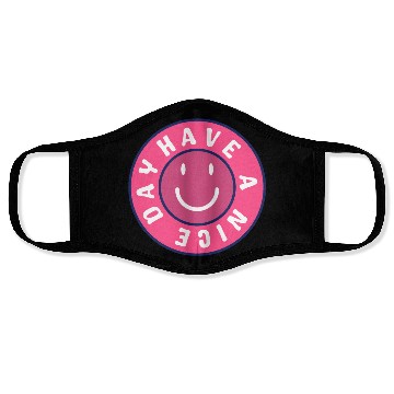 Discover Have a nice day Face Masks