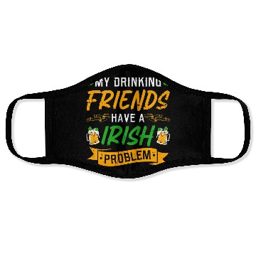 Discover St Patricks Day Drinking Friends Irish Problem Face Masks