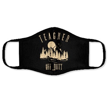 Discover Teacher Off Duty Teacher Camping Face Masks