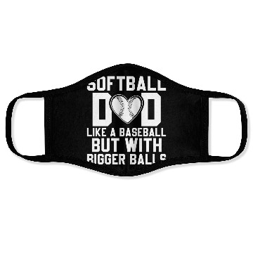 Discover Bigger Balls Softball Dad Funny Daddy Father's Day Face Masks
