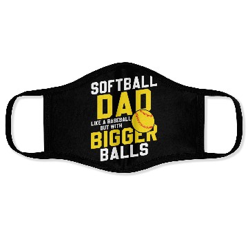 Discover Bigger Balls Softball Dad Funny Daddy Father's Day Face Masks