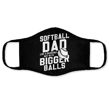 Discover Softball Dad Bigger Balls Funny Daddy Father's Day Face Masks