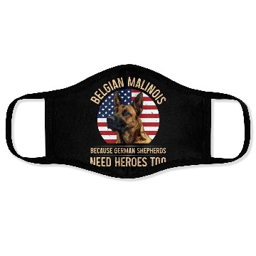 Discover BELGIAN MALINOIS GERMAN SHEPHERDS NEED HEROS TOO Face Masks