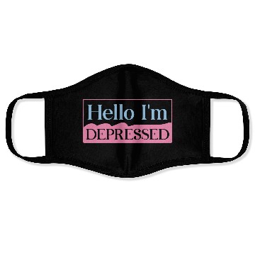 Discover Hello I’m Depressed Face Masks