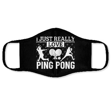 Discover Ping Pong Player I Just Really Love Ping Pong Face Masks