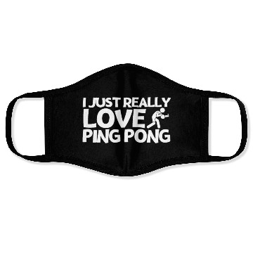 Discover Ping Pong Player I Just Really Love Ping Pong Face Masks
