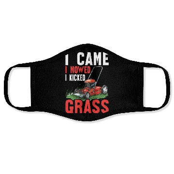 Discover I Came I Mowed I Kicked Grass Face Masks