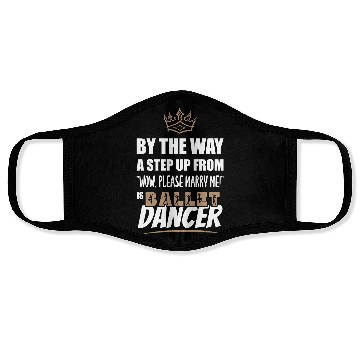 Discover Ballet Dancer / Teacher is the Ultimate in Appeal. Face Masks