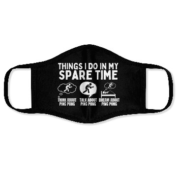 Discover Ping Pong Things I Do In My Spare Time Funny Ping Face Masks