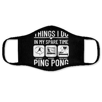 Discover Ping Pong Things I Do In My Spare Time Funny Ping Face Masks
