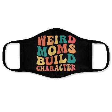 Discover Weird Moms Build Character Face Masks
