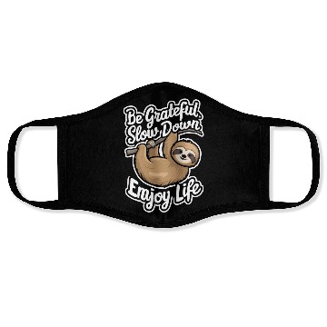 Discover Be Grateful Slow Down Enjoy Life Sloth Inspiring Face Masks