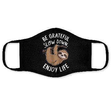 Discover Be Grateful Slow Down Enjoy Life Sloth Inspiring Face Masks