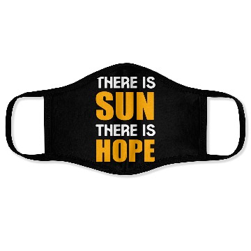 Discover THERE IS SUN THERE IS HOPE Face Masks Face Masks