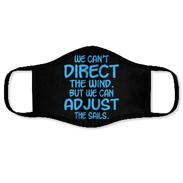 Discover We Cant Direct The Wind Adjust The Sails Face Masks