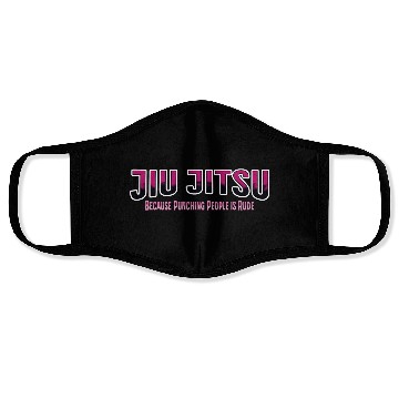 Discover Because Punching People is Rude Jiu Jitsu Face Masks