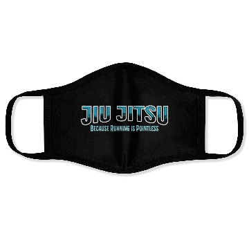 Discover Because Running is Pointless Jiu Jitsu Face Masks