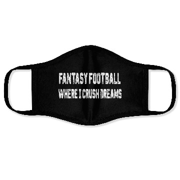 Discover Fantasy Football: Where I Crush Dreams Face Masks