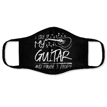 Discover I like my guitar and maybe 3 people Face Masks