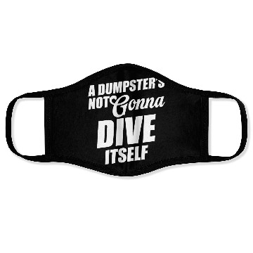 Discover A Dumpster's Not Gonna Dive Itself Eco-friendly Face Masks
