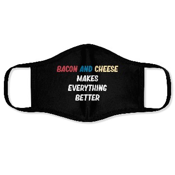 Discover Bacon and Cheese Makes Everything Better Barbecue Face Masks