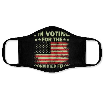 Discover Im Voting For The Convicted Felon Us Flag Face Masks
