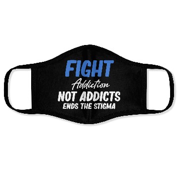 Discover Fight Addiction Not Addicts End The Stigma Face Masks