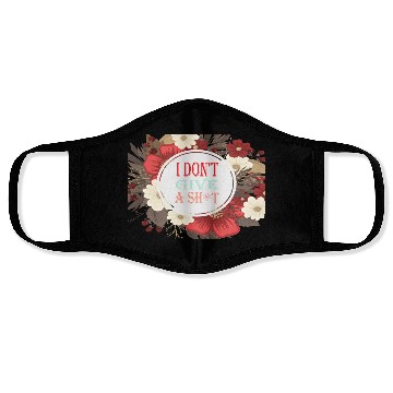 Discover I DONT GIVE A SHIT Face Masks