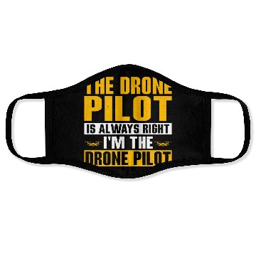 Discover The Drone Pilot Is Always Right Quadcopter RC Flig Face Masks