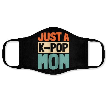 Discover K Pop Just A Kpop Mom Face Masks