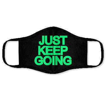 Discover just keep going Face Masks