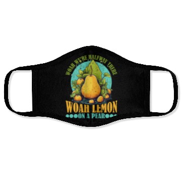 Discover Woah We're Halfway There, Woah Lemon On A Pear 9 Face Masks