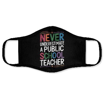 Discover Never Underestimate A Public School Teacher Face Masks