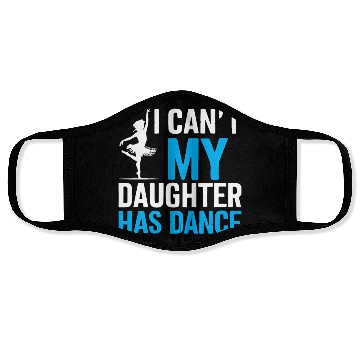 Discover My Daughter Has Dance Gift Funny Father's Day Dad Face Masks