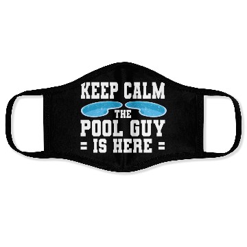 Discover Pool Cleaner Keep Calm The Pool Guy Is Here Face Masks