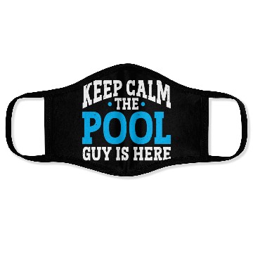 Discover Pool Cleaner Keep Calm The Pool Guy Is Here Face Masks