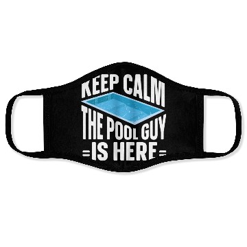 Discover Pool Cleaner Keep Calm The Pool Guy Is Here Face Masks