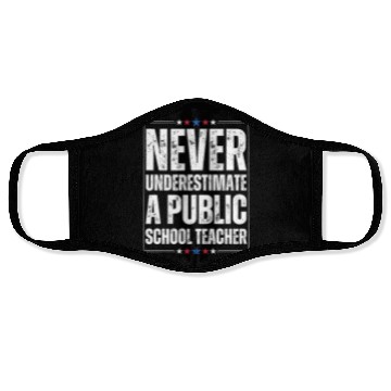 Discover Never Underestimate a Public School Teacher Face Masks