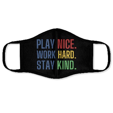 Discover play nice work hard stay kind Face Masks