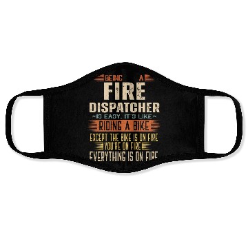 Discover Being a Fire Dispatcher is Easy. It's like Riding Face Masks