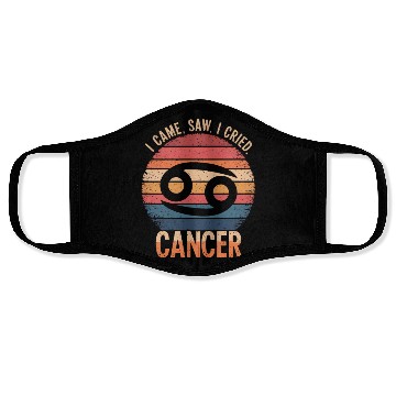 Discover I Came, I Saw, I Cried Cancer Zodiac Sign Face Masks
