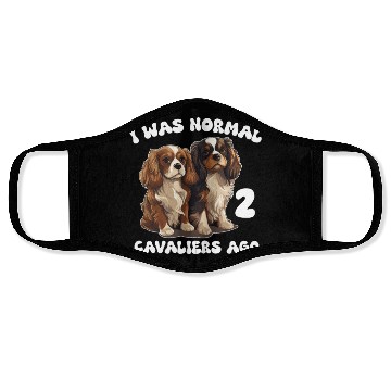 Discover Cavalier King Charles Spaniel I Was Normal 2 Face Masks