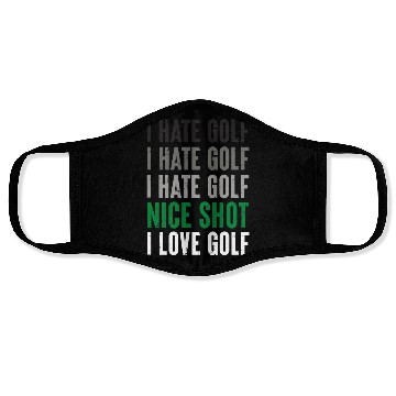Discover I Hate Golf Nice Shot I Love Golf Golf Player Golf Face Masks