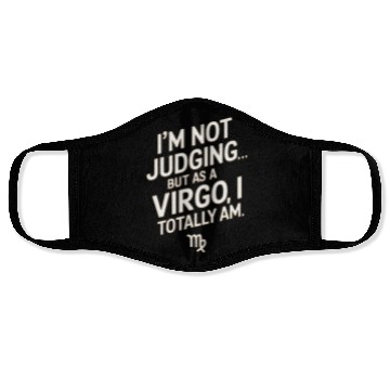 Discover I'm Not Judging... Funny Virgo Quote Face Masks